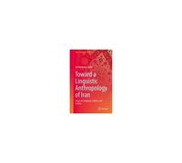 Toward A Linguistic Anthropology Of Iran