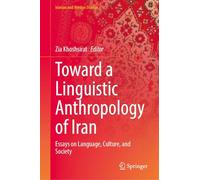 Toward a Linguistic Anthropology of Iran: Essays on Language, Culture, and Society