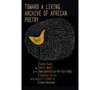 Toward A Living Archive Of African Poetry