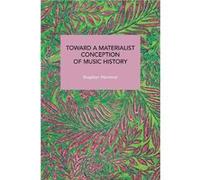 Toward a Materialist Conception of Music History - Stephan Hammel - Haymarket Books - Livre en Anglais Stephan HammelStephan Hammel (Auteur)
