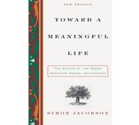 Toward a Meaningful Life: The Wisdom of the Rebbe Menachem Schneerson Jacobson, Simon (Auteur)