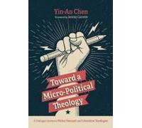 Toward A Micro-Political Theology