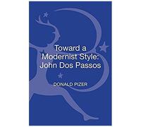 Toward A Modernist Style: John Dos Passos