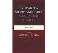 Toward A More Amicable Asia-Pacific Region