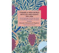 Toward a New World Articles and Essays, 1901-1906: On the Psychology of Society, New World, and Contributions to Studies in the Realist Worldview