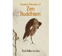 Toward A Philosophy Of Zen Buddhism