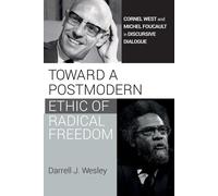 Toward A Postmodern Ethic Of Radical Freedom