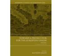Toward A Prosecutor For The European Union Volume 1