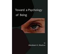 Toward A Psychology Of Being-Reprint Of 1962 Edition First Edition