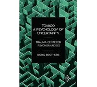 Toward A Psychology Of Uncertainty