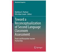 Toward A Reconceptualization Of Second Language Classroom Assessment