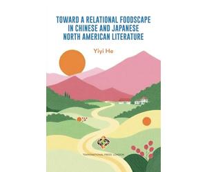 Toward a Relational Foodscape in Chinese and Japanese North American Literature