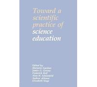 Toward A Scientific Practice Of Science Education