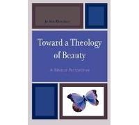 Toward A Theology Of Beauty