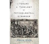 Toward A Theology Of Psychological Disorder