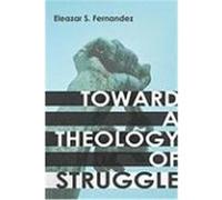 Toward a Theology of Struggle Fernandez, Eleazar S. (Auteur)