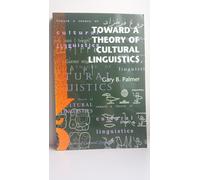Toward A Theory Of Cultural Linguistics