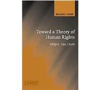 Toward a Theory of Human Rights Michael J. Perry (Auteur)