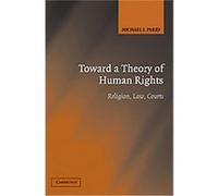 Toward a Theory of Human Rights Michael J. Perry (Auteur)
