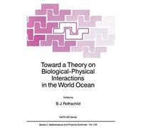Toward A Theory On Biological-Physical Interactions In The World Ocean