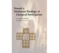 Toward A Trinitarian Theology Of Liturgical Participation