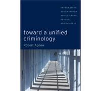Toward a Unified Criminology by Robert Agnew Robert Agnew (Auteur)