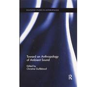 Toward An Anthropology Of Ambient Sound