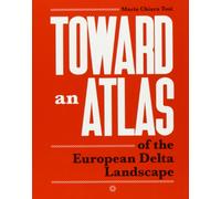 Toward an Atlas: of the European Delta Landscape