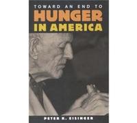 Toward an End to Hunger in America by Peter K. Eisinger Peter K. Eisinger (Auteur)