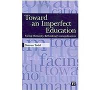 Toward an Imperfect Education, Series in Critical Narrative Sharon Todd (Auteur)