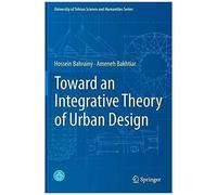 Toward An Integrative Theory Of Urban Design