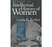 Toward an Intellectual History of Women, Gender and American Culture Series Linda K. Kerber (Auteur)