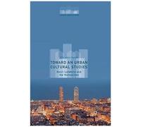 Toward An Urban Cultural Studies