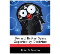 Toward Better Space Superiority Doctrine