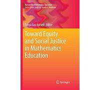 Toward Equity And Social Justice In Mathematics Education