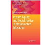 Toward Equity And Social Justice In Mathematics Education