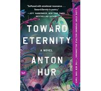 Toward Eternity: A Novel