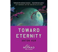 Toward Eternity (Nomad Edition): A Novel