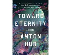 Toward Eternity UK: A Novel
