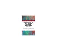 Toward Inclusion And Social Justice In Institutional Translation And Interpreting