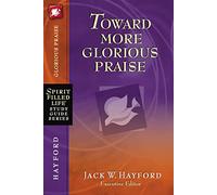 Toward More Glorious Praise