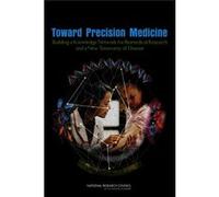 Toward Precision Medicine Board On Life Sciences Committee On A Framework For Development A New Taxonomy Of Disease, National Research Council Division On Earth And Life Studies (Auteur)