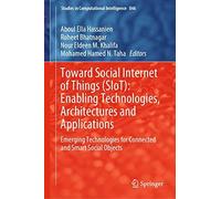 Toward Social Internet Of Things (Siot): Enabling Technologies, Architectures And Applications
