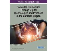Toward Sustainability Through Digital Technologies And Practices In The Eurasian Region