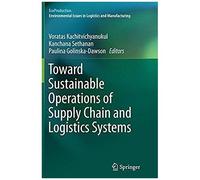 Toward Sustainable Operations Of Supply Chain And Logistics Systems