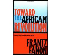 [Toward the African Revolution (Fanon, Frantz)] [By: Fanon, Frantz] [January, 1994]