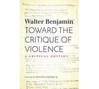 Toward the Critique of Violence by Walter Benjamin Walter Benjamin (Auteur)