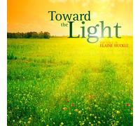 Toward The Light: The Voice Of Elaine Huckle