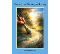 Toward the Mastery of Living