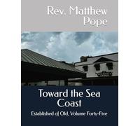 Toward the Sea Coast: Established of Old, Volume Forty-Five